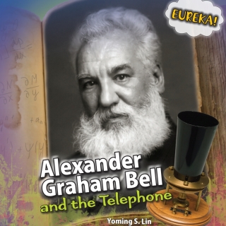 صورة الغلاف: Alexander Graham Bell and the Telephone 9781448850341