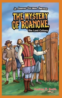 Cover image: The Mystery of Roanoke, the Lost Colony 9781448851850