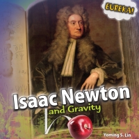 Cover image: Isaac Newton and Gravity 9781448850327