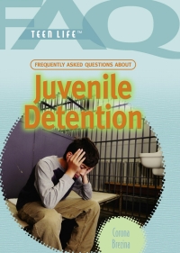 Imagen de portada: Frequently Asked Questions About Juvenile Detention 9781448855605