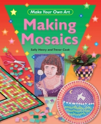 Imagen de portada: Making Mosaics 9781448815852