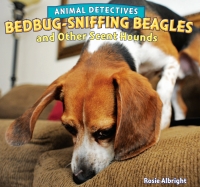表紙画像: Bedbug-Sniffing Beagles and Other Scent Hounds 9781448861521