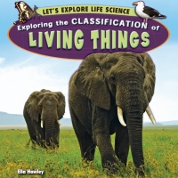Imagen de portada: Exploring the Classification of Living Things 9781448861729