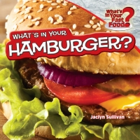 Imagen de portada: What’s in Your Hamburger? 9781448862115