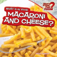 表紙画像: What’s in Your Macaroni and Cheese? 9781448862122