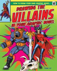 Imagen de portada: Drawing the Villains in Your Graphic Novel 9781448864331