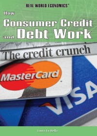 Cover image: How Consumer Credit and Debt Work 9781448867851
