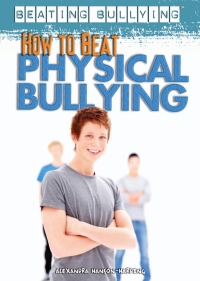 Imagen de portada: How to Beat Physical Bullying 9781448868087