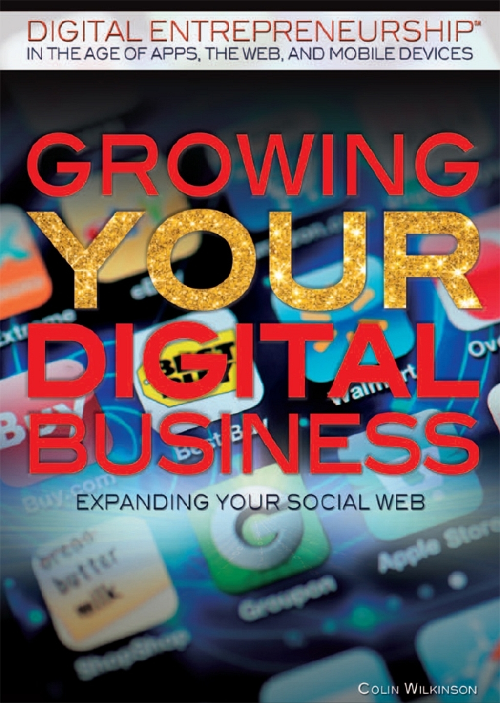 Growing Your Digital Business Expanding Your Social Web