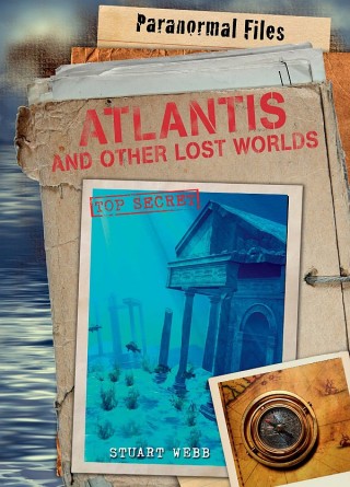 Cover image: Atlantis and Other Lost Worlds 9781448871735