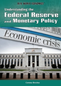 Cover image: Understanding the Federal Reserve and Monetary Policy 9781448855674