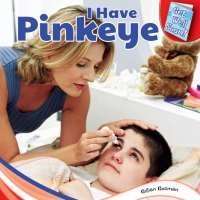 صورة الغلاف: I Have Pinkeye 9781448874101