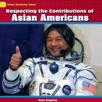 Imagen de portada: Respecting the Contributions of Asian Americans 9781448874477