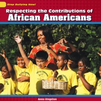 صورة الغلاف: Respecting the Contributions of African Americans 9781448874484