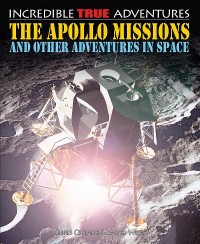 Cover image: The Apollo Missions and Other Adventures in Space 9781448866601