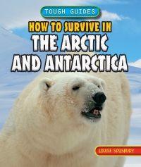 Imagen de portada: How to Survive in the Arctic and Antarctica 9781448878666