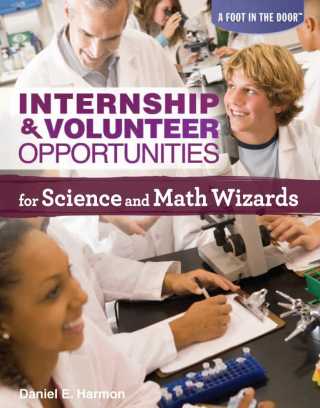 Cover image: Internship & Volunteer Opportunities for Science and Math Wizards 9781448882946