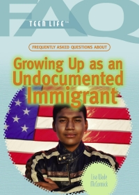 Omslagafbeelding: Frequently Asked Questions About Growing Up as an Undocumented Immigrant 9781448883295