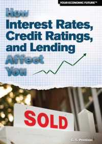 Cover image: How Interest Rates, Credit Ratings, and Lending Affect You 9781448883462
