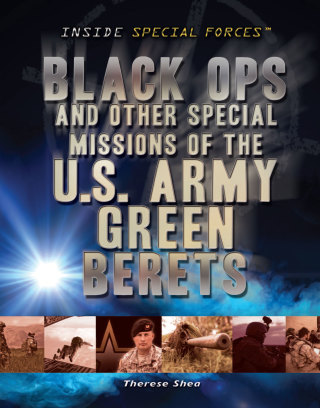 Cover image: Black Ops and Other Special Missions of the U.S. Army Green Berets 9781448883813