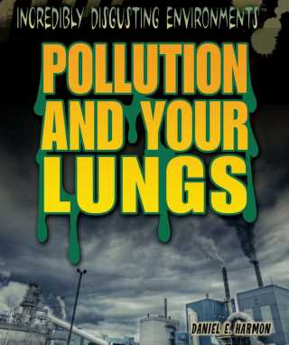 Cover image: Pollution and Your Lungs 9781448884100