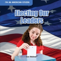 Imagen de portada: Electing Our Leaders 9781448885831