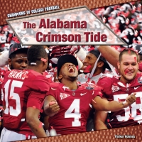 Imagen de portada: The Alabama Crimson Tide 9781448891924