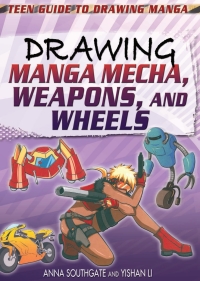 Cover image: Drawing Manga Mecha, Weapons, and Wheels 9781448892426