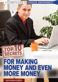 Cover image: Top 10 Secrets for Making Money and Even More Money 9781448893591