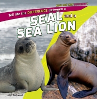 Omslagafbeelding: Tell Me the Difference Between a Seal and a Sea Lion 9781448896400