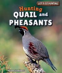 صورة الغلاف: Hunting Quail and Pheasants 9781448896646