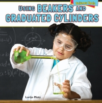 Imagen de portada: Using Beakers and Graduated Cylinders 9781448896851