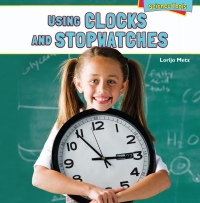 Omslagafbeelding: Using Clocks and Stopwatches 9781448896899
