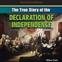 表紙画像: The True Story of the Declaration of Independence 9781448896912