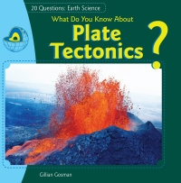 صورة الغلاف: What Do You Know About Plate Tectonics? 9781448896981