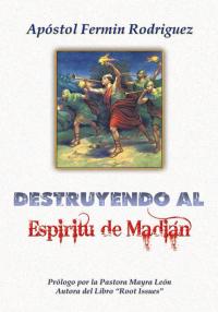 Cover image: Destruyendo Al Espíritu De Madián 9781449013554