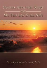 Cover image: Sisters from the Start and My Pen Lay Still Not 9781449049072