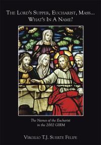 Cover image: The Lord's Supper, Eucharist, Mass … What's in a Name? 9781449060381