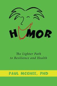 Imagen de portada: Humor the Lighter Path to Resilience and Health 9781449060695
