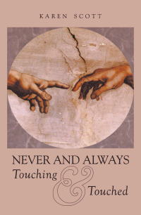 Cover image: Never and Always Touching & Touched 9781449063009