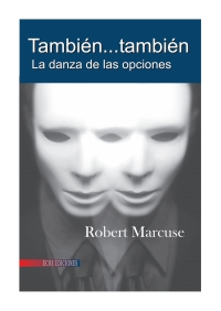 Cover image: También...también. La danza de las opciones 1st edition 9789586484564