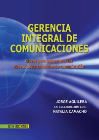 Imagen de portada: Gerencia integral de comunicaciones 1st edition 9789586485371