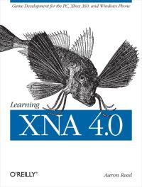 Cover image: Learning XNA 4.0 1st edition 9781449394622