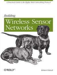 Cover image: Building Wireless Sensor Networks 1st edition 9780596807733
