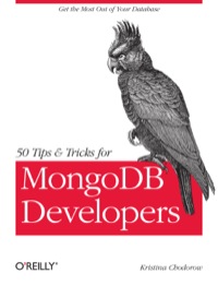 Cover image: 50 Tips and Tricks for MongoDB Developers 1st edition 9781449304614