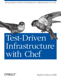 Cover image: Test-Driven Infrastructure with Chef 1st edition 9781449304812