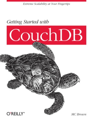 Cover image: Getting Started with CouchDB 1st edition 9781449307554