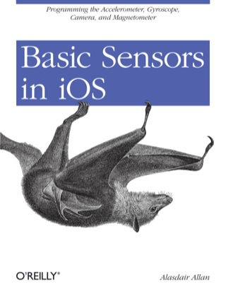 Cover image: Basic Sensors in iOS 1st edition 9781449308469