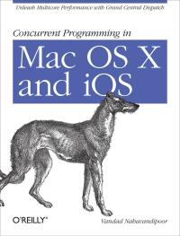 Cover image: Concurrent Programming in Mac OS X and iOS 1st edition 9781449305635