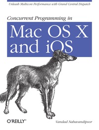 Immagine di copertina: Concurrent Programming in Mac OS X and iOS 1st edition 9781449305635
